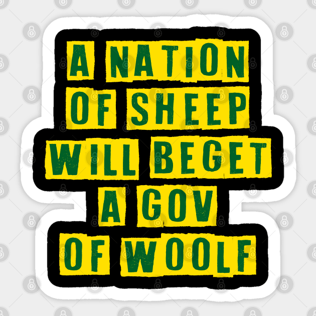 A nation of sheep will beget a government of wolf saying quote Sticker by vlada123